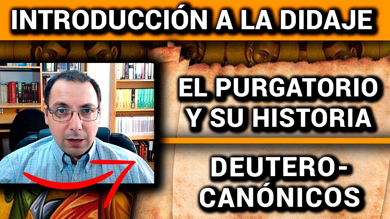 La Didache: Los 2 caminos, purgatorio y libros deuterocanónicos Introducción. Padres de la iglesia