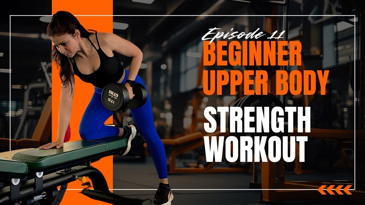 Beginner Upper Body Strength Workout | Episode-11