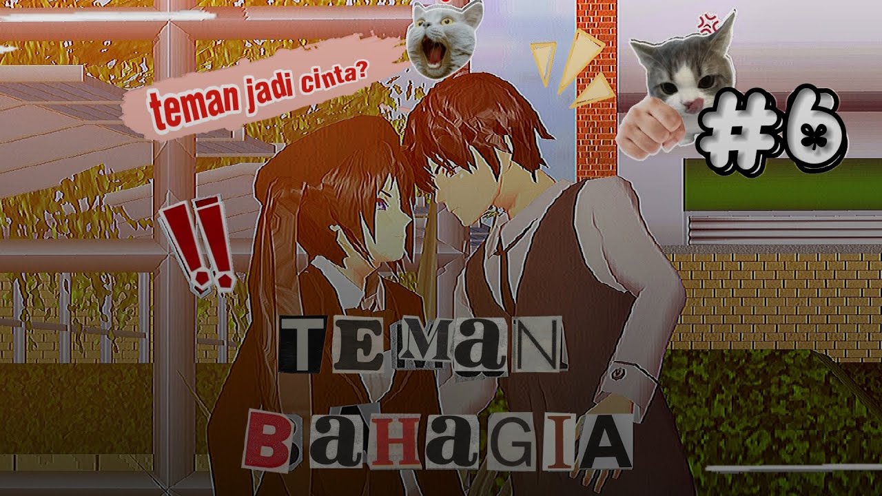 TEMAN BAHAGIA EPISODE 6 [ SAKIT HATI ? ] DRAMA SAKURA SCHOOL SIMULATOR 