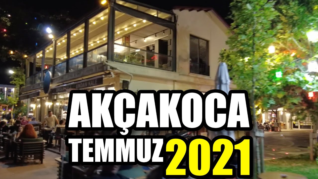 AKÇAKOCA Gece Hayatı | Temmuz 2021