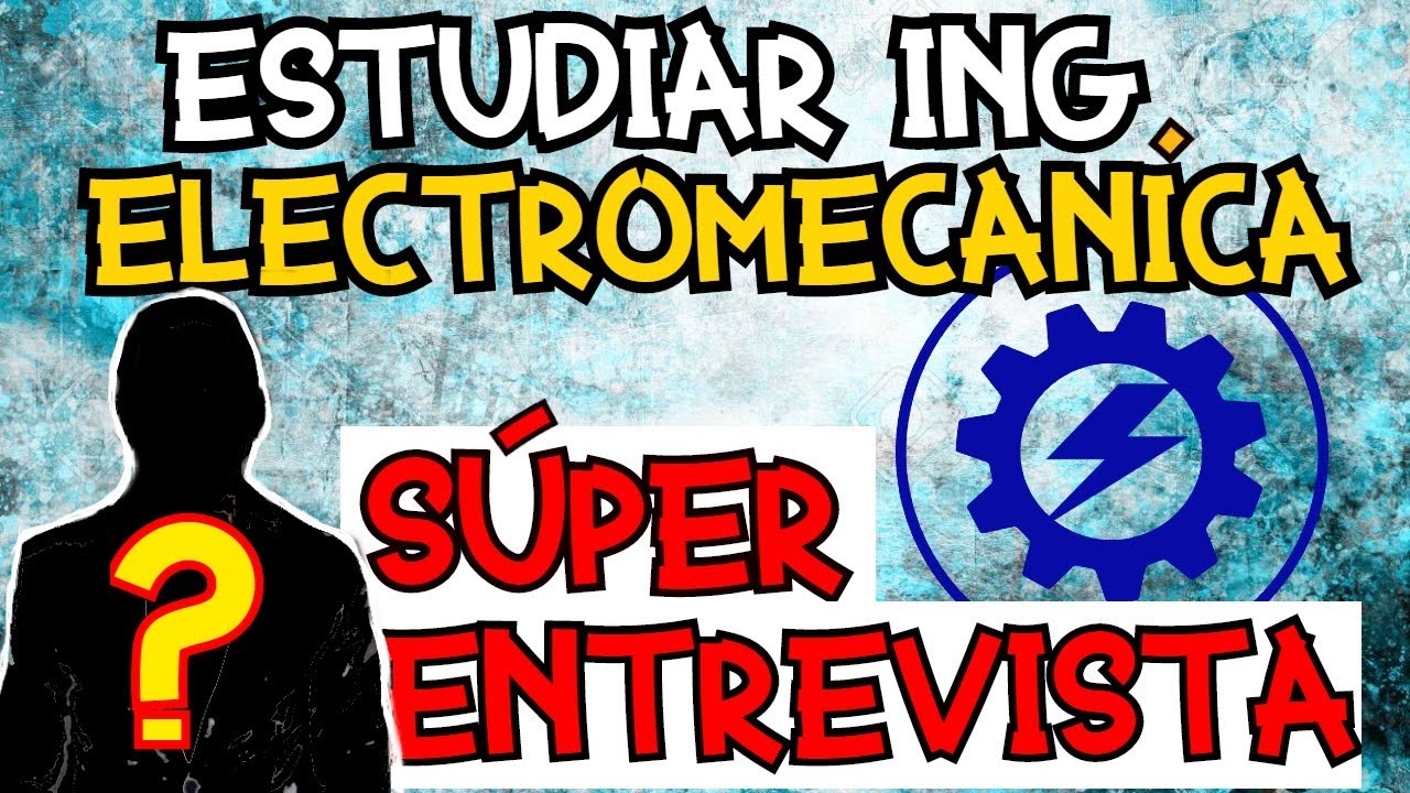 Estudiar Ingeniería Electromecánica ⚙️⚡🎓 ¡Todo lo que debes saber!