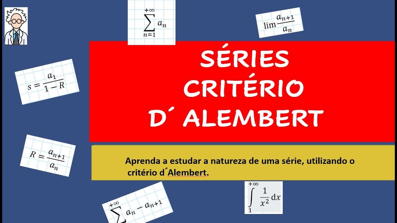 SÉRIES NUMÉRICAS. CRITÉRIO D´ALEMBERT .CRITÉRIO DA RAZÃO