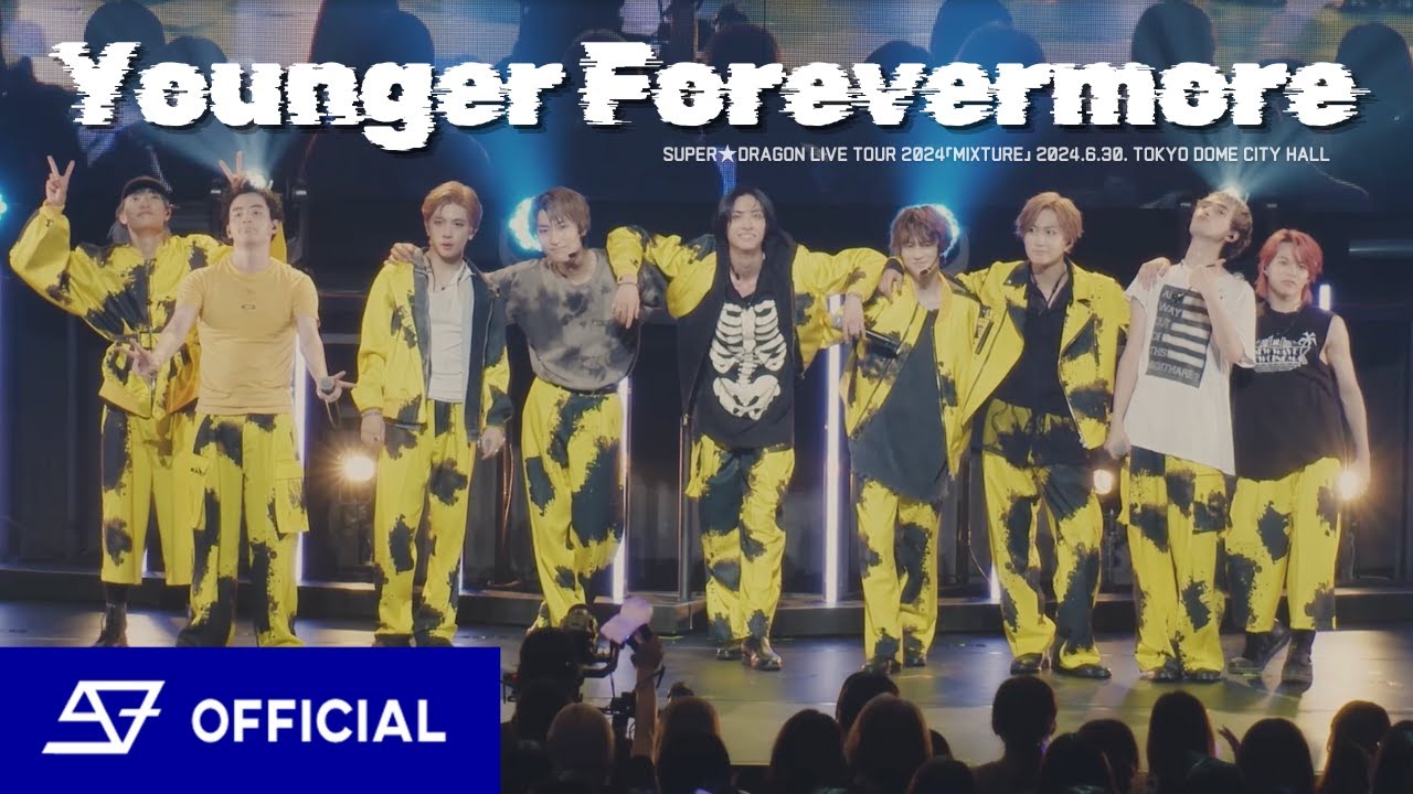 【LIVE】SUPER★DRAGON / Younger Forevermore from LIVE TOUR 2024「MIXTURE」@ TOKYO DOME CITY