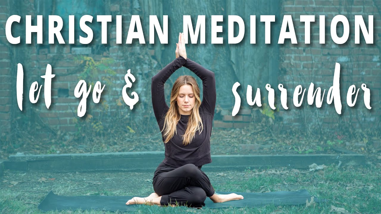Guided Meditation For Christians - Let Go & Surrender - ChristiansDoYoga.com