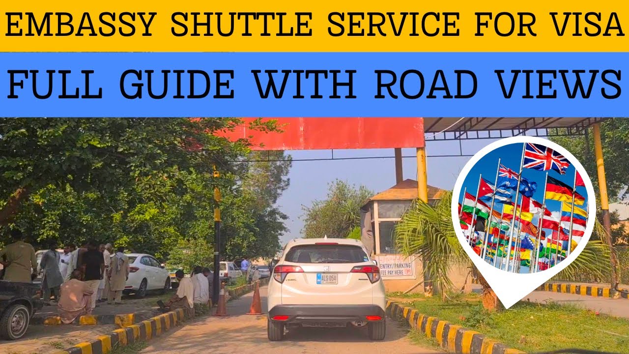 Visa Seekers Facilitation & Shuttle Service Islamabad | Embassy Shuttle Service | How to go Embassy?