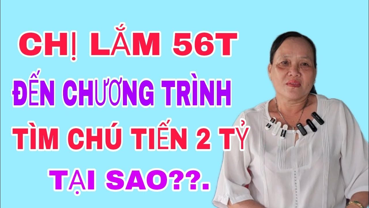 CHỊ LẮM ĐẾN CHƯƠNG TRÌNH TÌM CHÚ TIẾN 2 TỶ TẠI SAO???... #sbd127