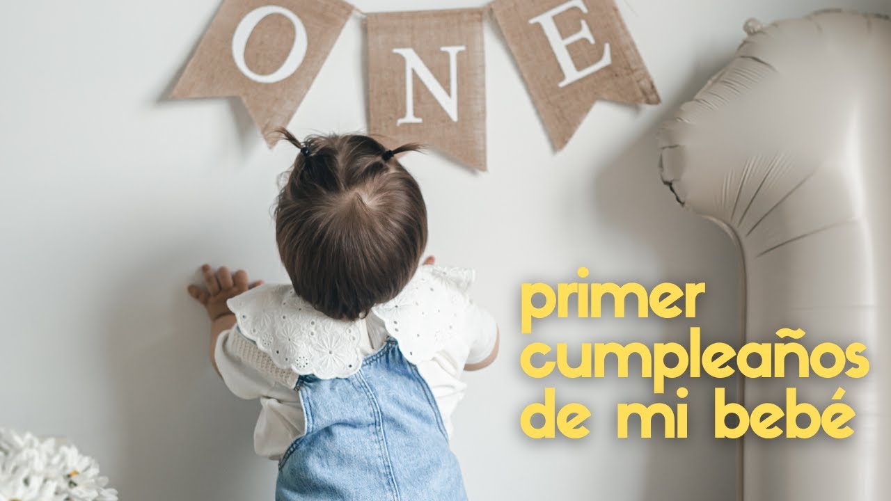 PRIMER CUMPLEAÑOS DE MI BEBÉ | Hecho en casa: Guía completa para organizar un cumpleaños