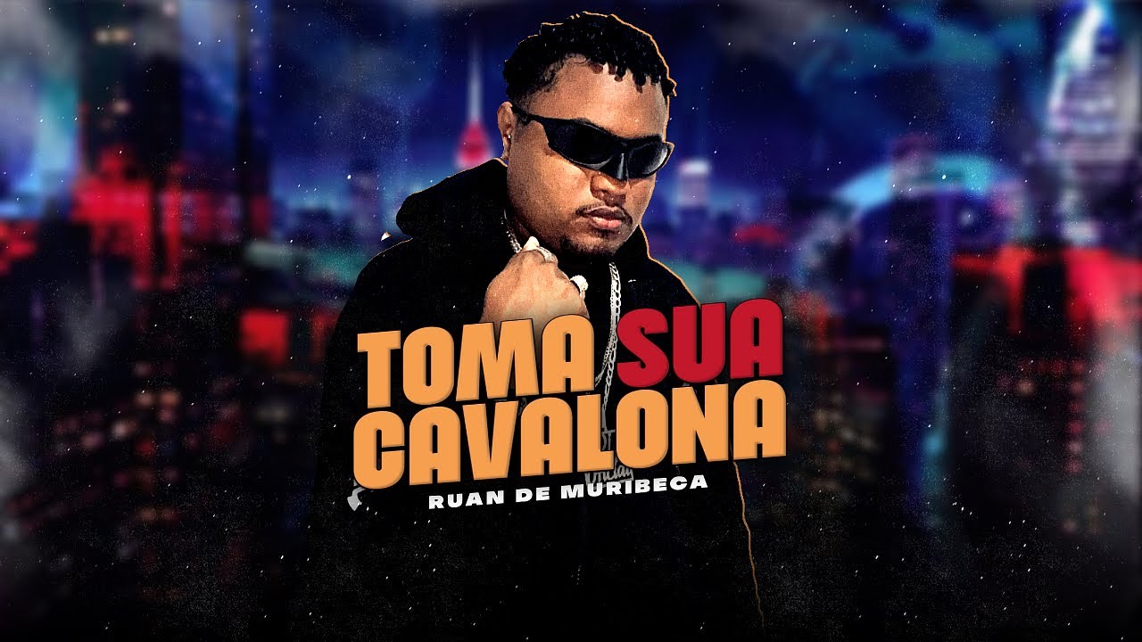 TOMA SUA CAVALONA - Ruan de Muribeca