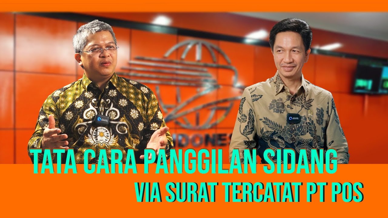 E-Court : Panggilan Sidang Perdata Elektronik dan Melalui Surat Tercatat PT Pos Indonesia- Podium#12