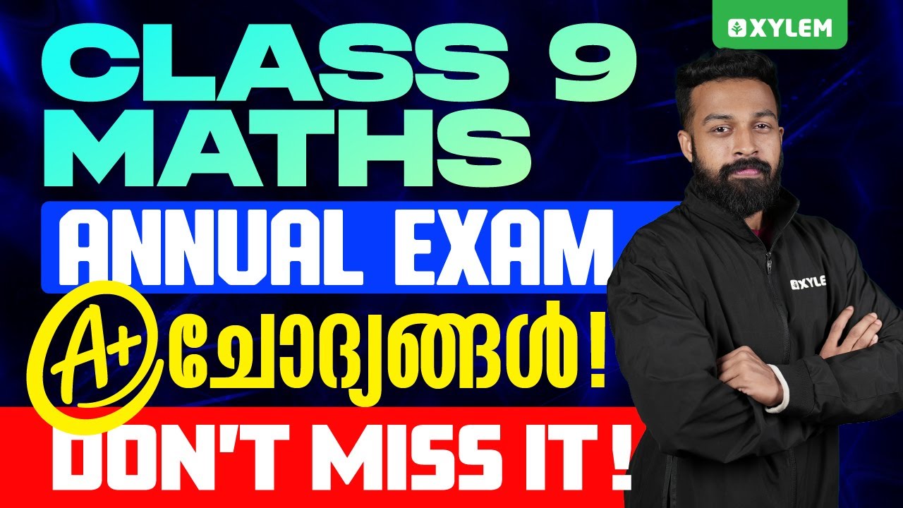 Class 9 Annual Exam | Maths | A + ചോദ്യങ്ങൾ : Don't Miss It. | Xylem Class 9