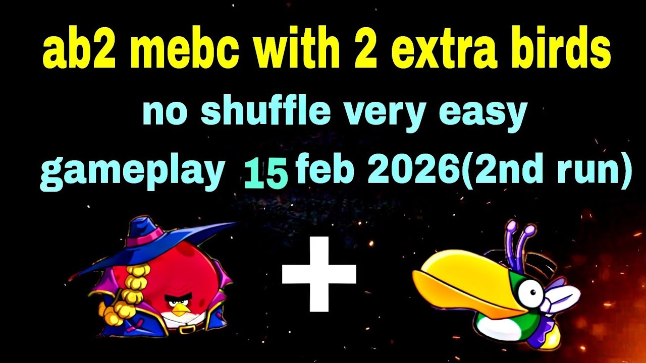 (2nd run) ab2 mebc 15 feb 2026 with 2 extra birds no shuffle easy to follow gameplay (Terence+hal)