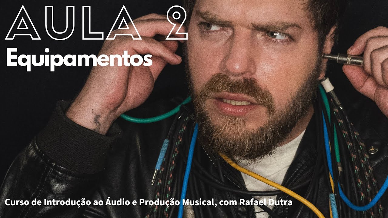Introdu&ccedil;&atilde;o ao &Aacute;udio e Produ&ccedil;&atilde;o Musical - Aula 2 (Equipamentos - CURSO GRATUITO)