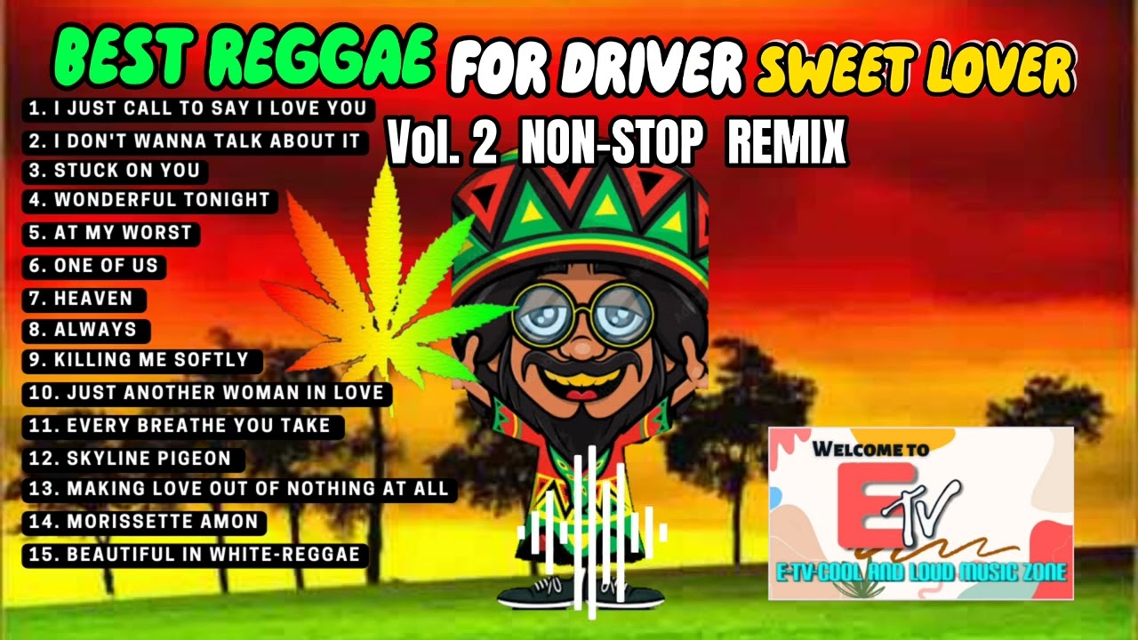 BEST REGGAE FOR DRIVER SWEET LOVER Vol.2 Non-Stop Remix 2022 #recommended #reggae #bestreggae #remix