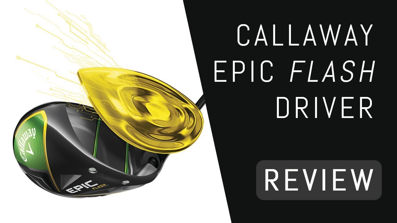 Callaway Epic Flash Review &ndash; Standard & Sub Zero