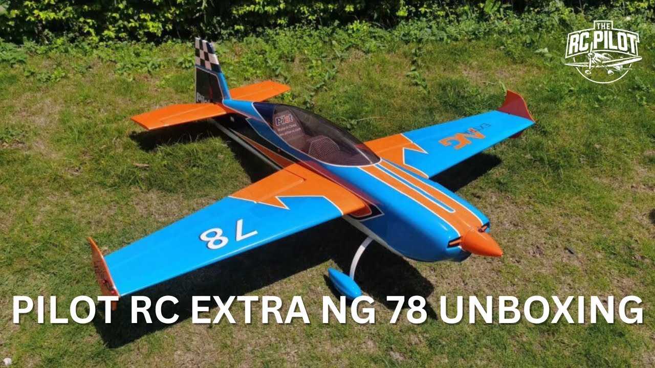 Pilot RC Extra NG 78in Unboxing