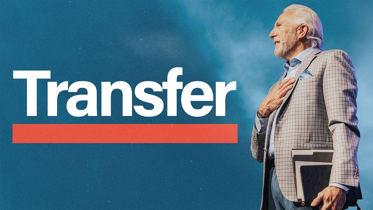 Transfer | Pastor Greg Fairrington