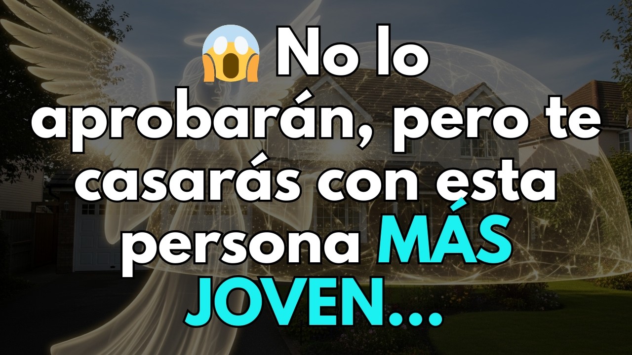 😱 No lo aprobarán, pero te casarás con esta persona MÁS JOVEN…