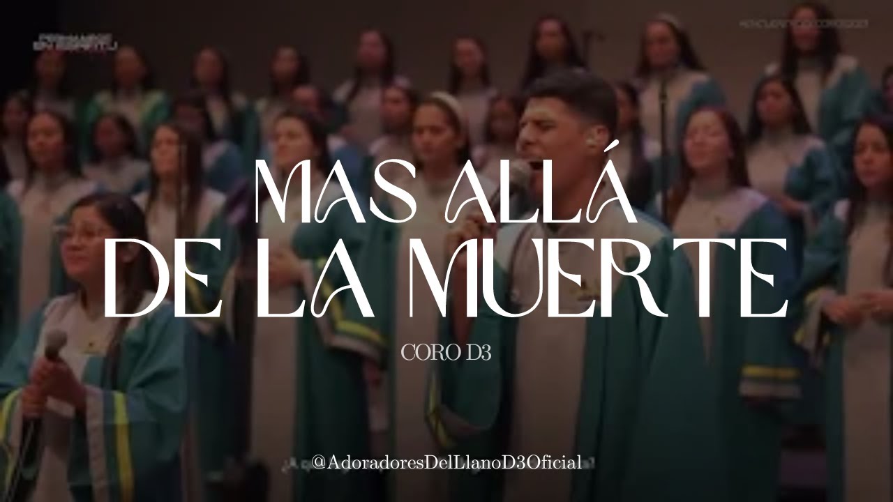Mas allá de la Muerte - Coro D3, Encuentro Nal. de Coros 
