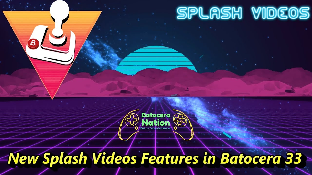 New Splash Videos Features in Batocera 33+