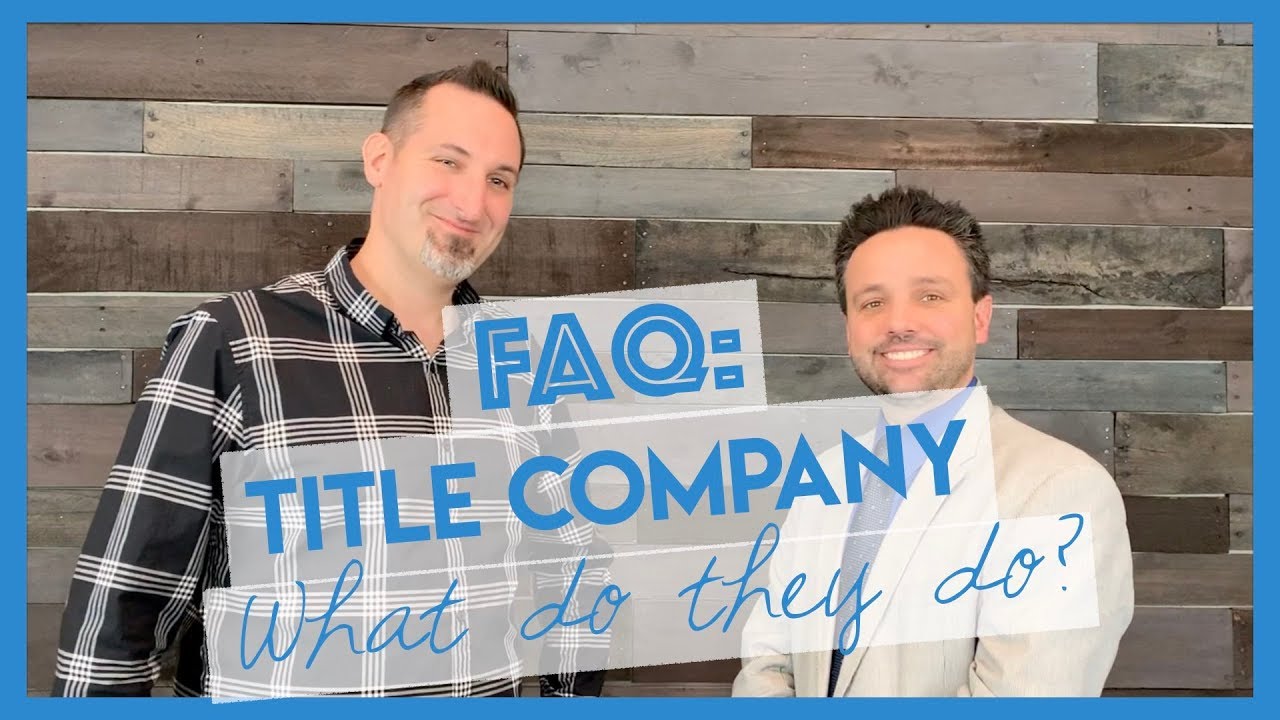 FAQ - What Does a Title Company Do?