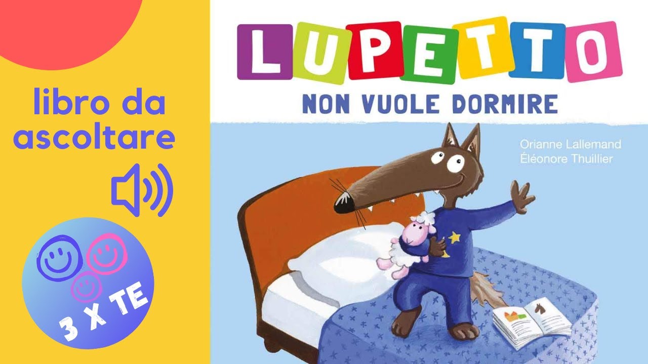 Lupetto non vuole dormire, libro letto ad alta voce per i bambini con le avventure di Lupetto