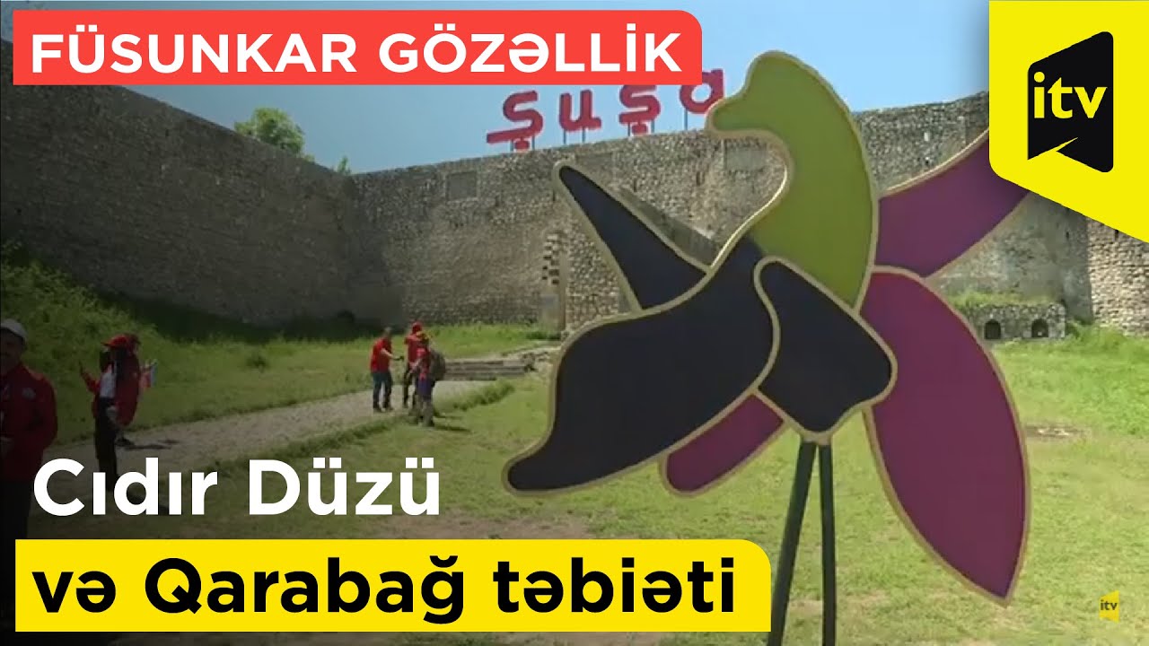 Cıdır D&uuml;z&uuml; və Qarabağ təbiəti - F&uuml;sunkar g&ouml;zəllik