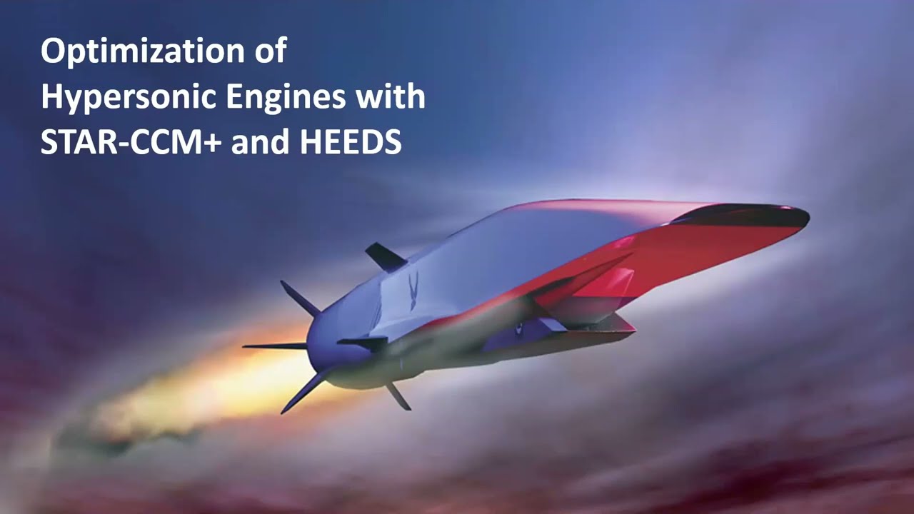 Optimization of Hypersonic Engines with STAR-CCM+ and HEEDS