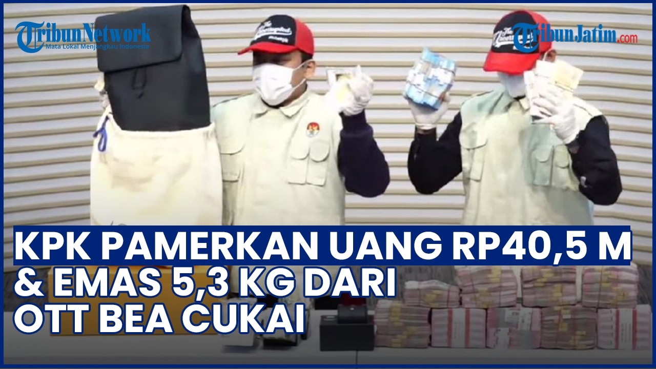 KPK PAMERKAN Uang dan Emas 5,3 Kg dari OTT Bea Cukai, Jatah Loloskan Barang Impor KW