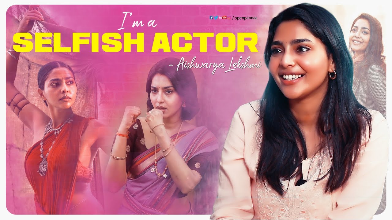 I am Selfish for myself to become a better actor - #AishwaryaLekshmi | #gattakusthi | #vishnuvishal