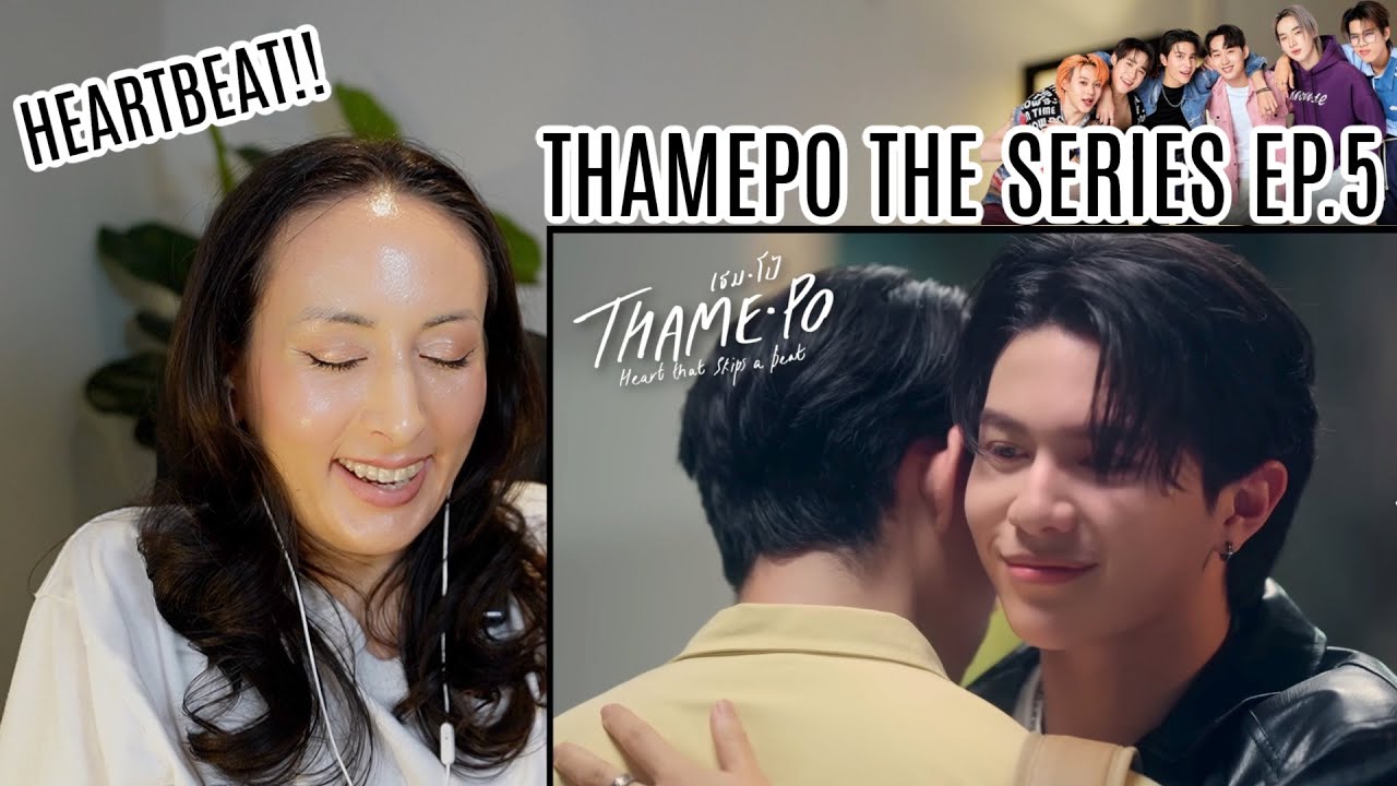 เธมโป้ (ThamePo) Heart That Skips a Beat | EP.5 REACTION