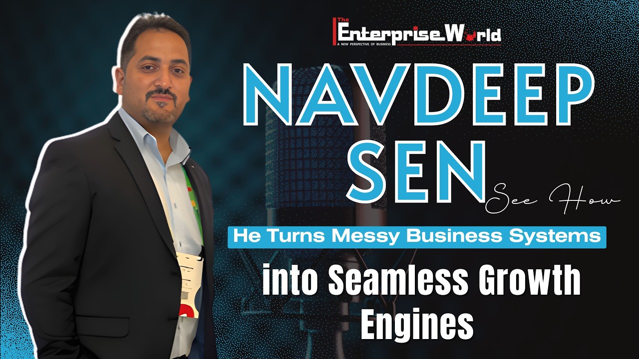 Navdeep Sen: See how He Turns Messy Business Systems into Seamless Growth Engines