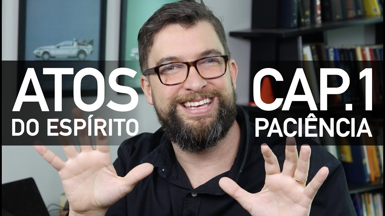 Ascensão de Jesus e o pedido de Paciência | Atos Cap 1 - com Marcos Botelho