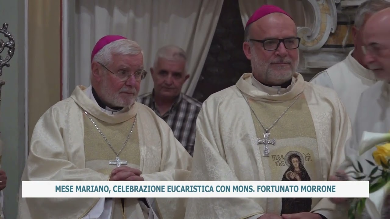 MESE MARIANO, CELEBRAZIONE EUCARISTICA CON MONS. FORTUNATO MORRONE