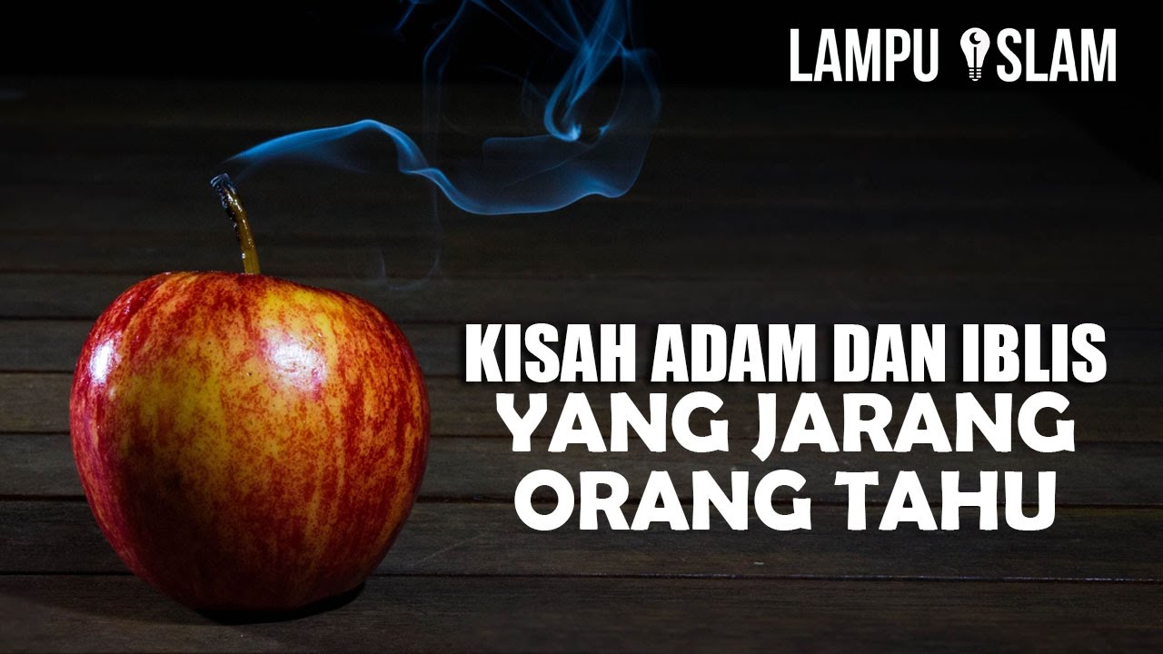Ada RAHASIA di Kisah ADAM DAN IBLIS yang JARANG ORANG TAHU