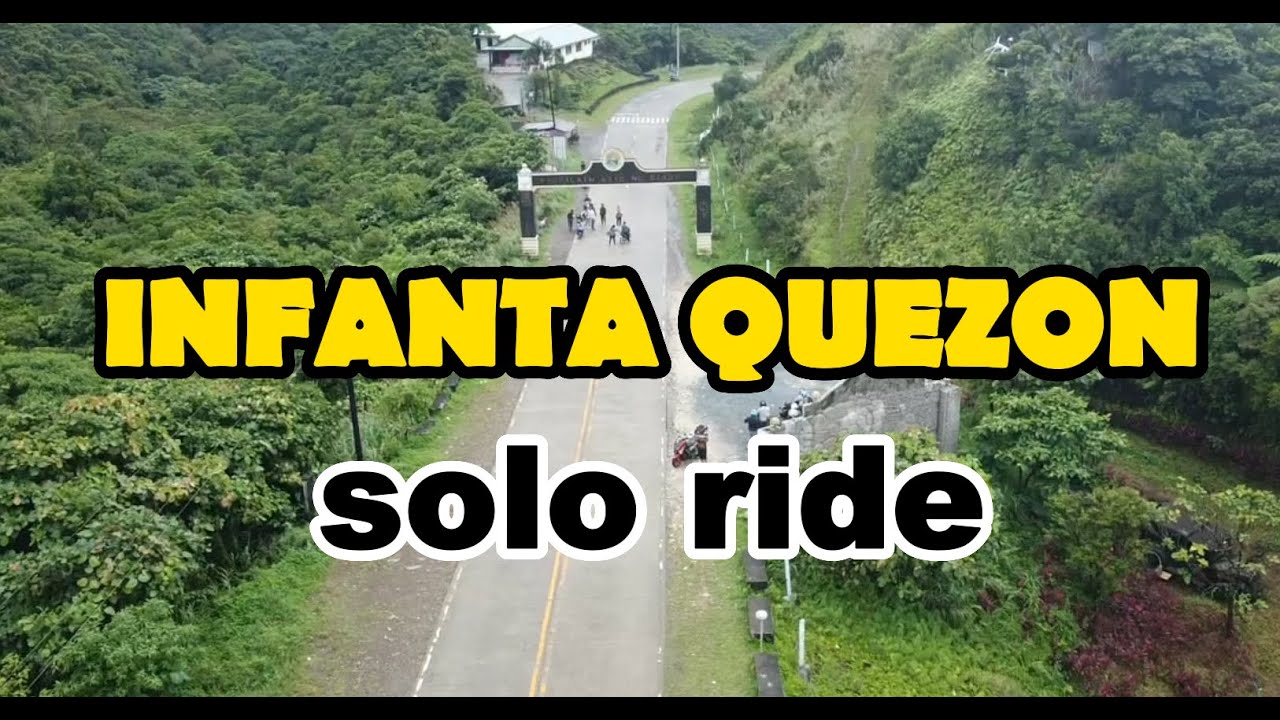 INFANTA QUEZON   Solo Ride