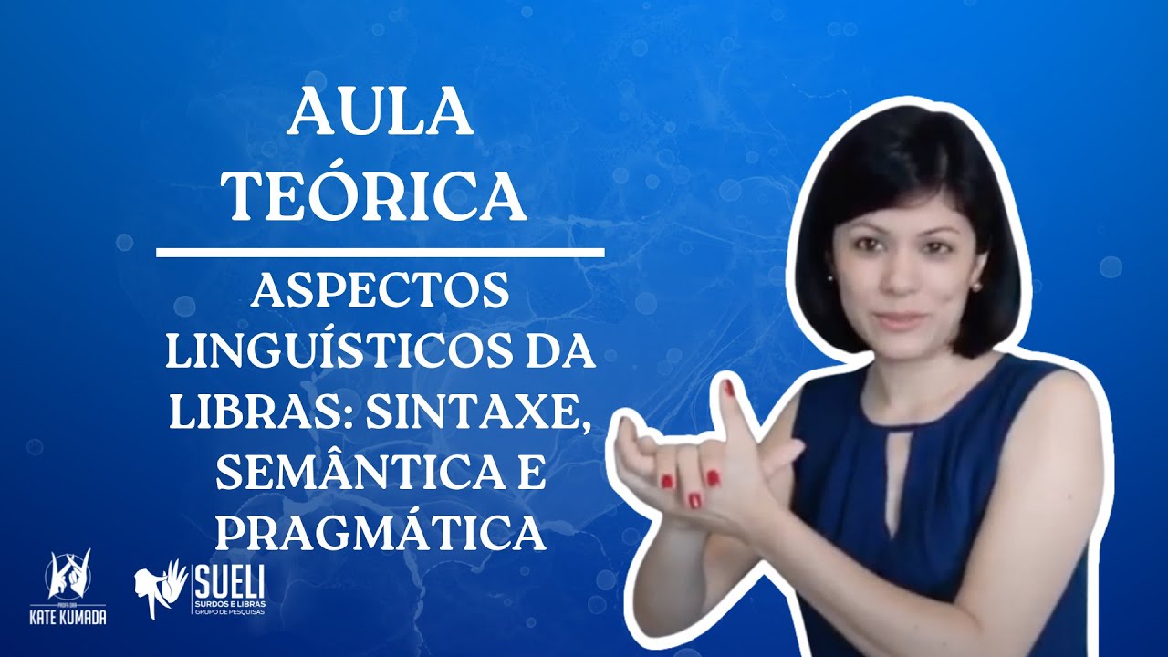 Aspectos linguísticos da Libras: sintaxe, semântica e pragmática