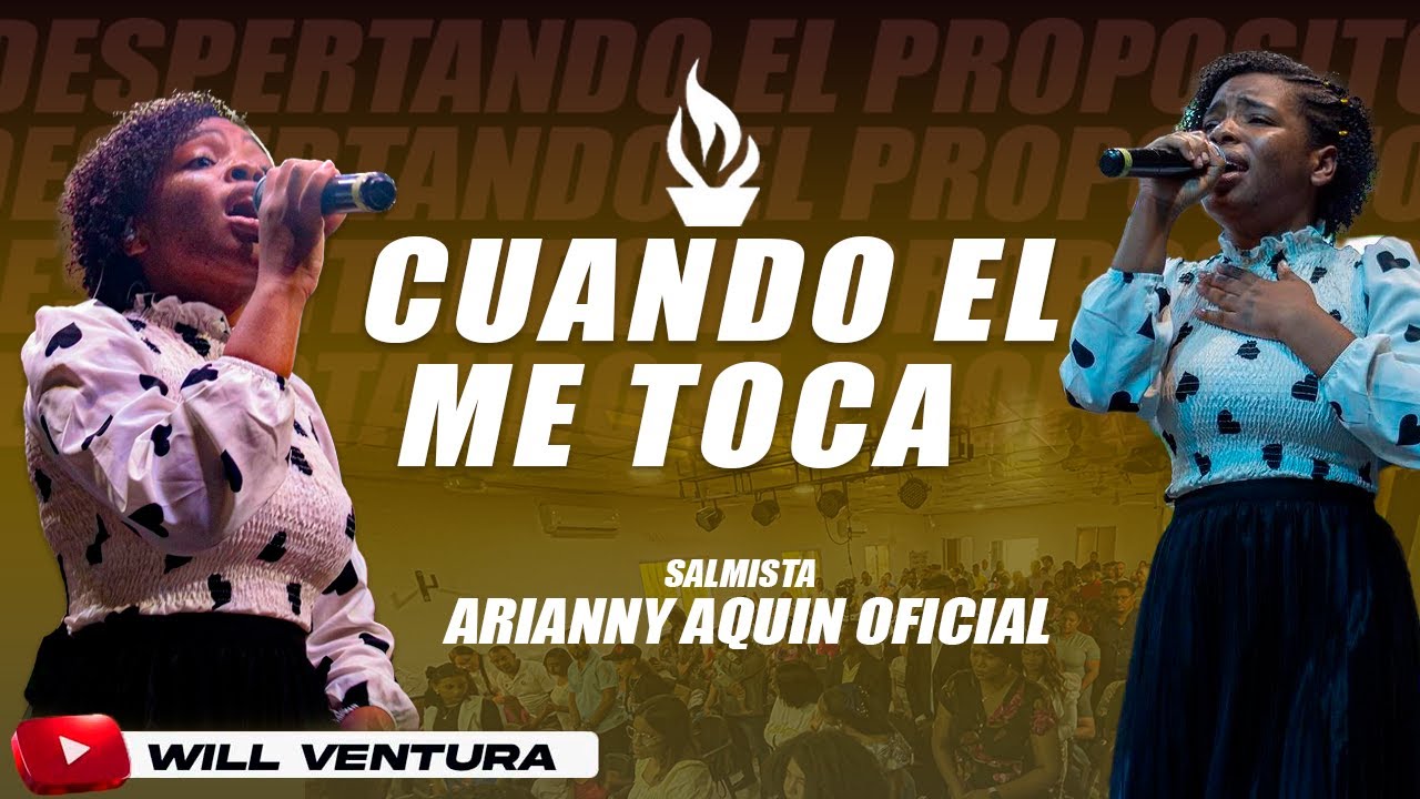 CUANDO EL ME TOCA EN VIVO / ARIANNY AQUINO / DESPERTANDO EL PROPOSITO 2024