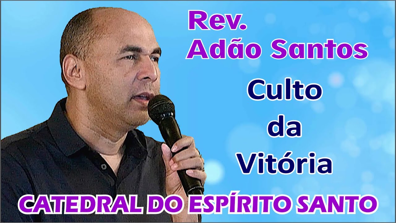 Rev.  Ad&atilde;o Santos - Culto da Vit&oacute;ria