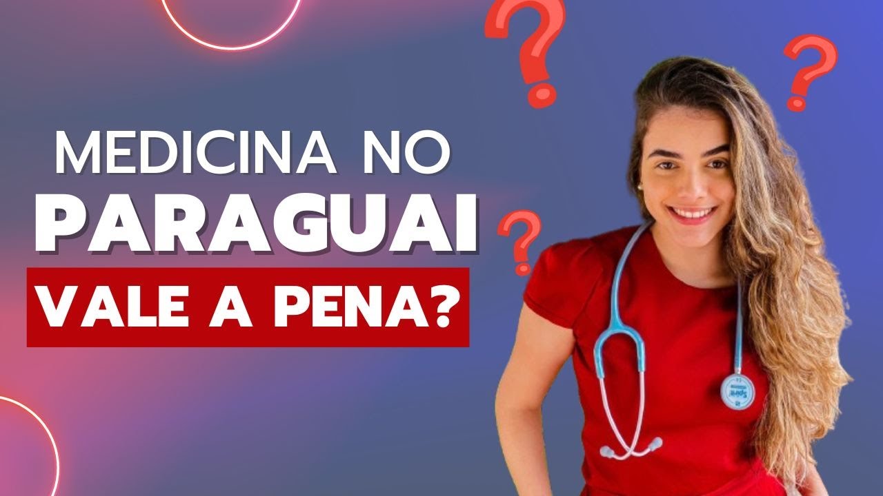 MEDICINA NO PARAGUAI AINDA VALE A PENA? ✨