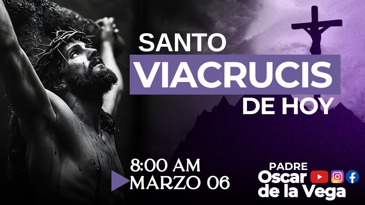 EN VIVO🔴SANTO VIACRUCIS DEL SEÑOR HOY 06 MARZO I TIEMPO CUARESMAL l PadreOscarDeLaVega