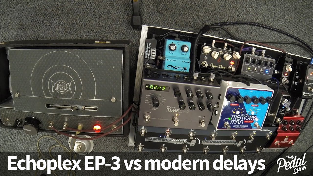 That Pedal Show – Echoplex EP-3 vs Strymon TimeLine, EHX Memory Man & Analogman ARDX20