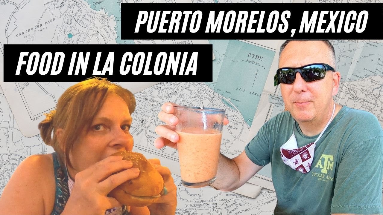 Best Places to Eat in La Colonia, Puerto Morelos, Mexico