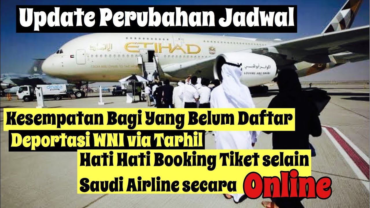 Update Perubahan Jadwal Penerbangan|| Proses Deportasi Via Tarhil Malam Ini || EtihatAirline Cansel