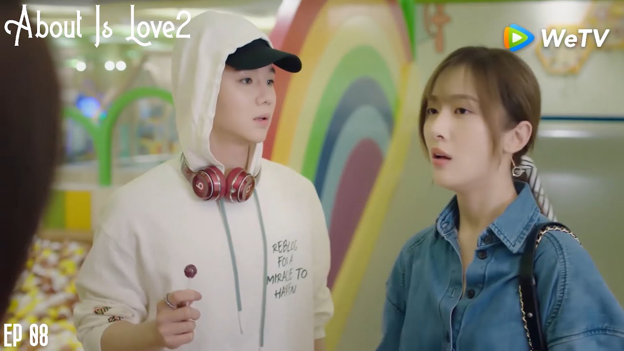 It's so hard for a young boy to chase a lady! 😅 08 | About Is Love2  大约是爱2