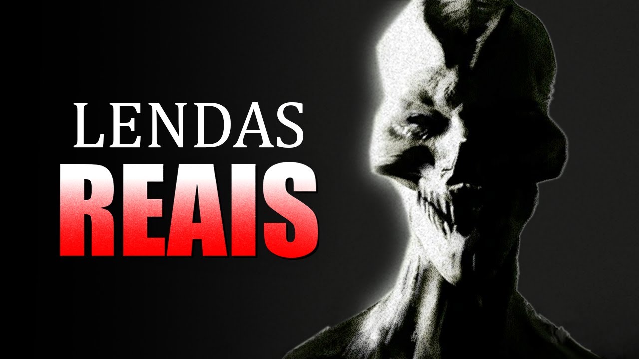 LENDAS QUE SE TORNARAM REAIS