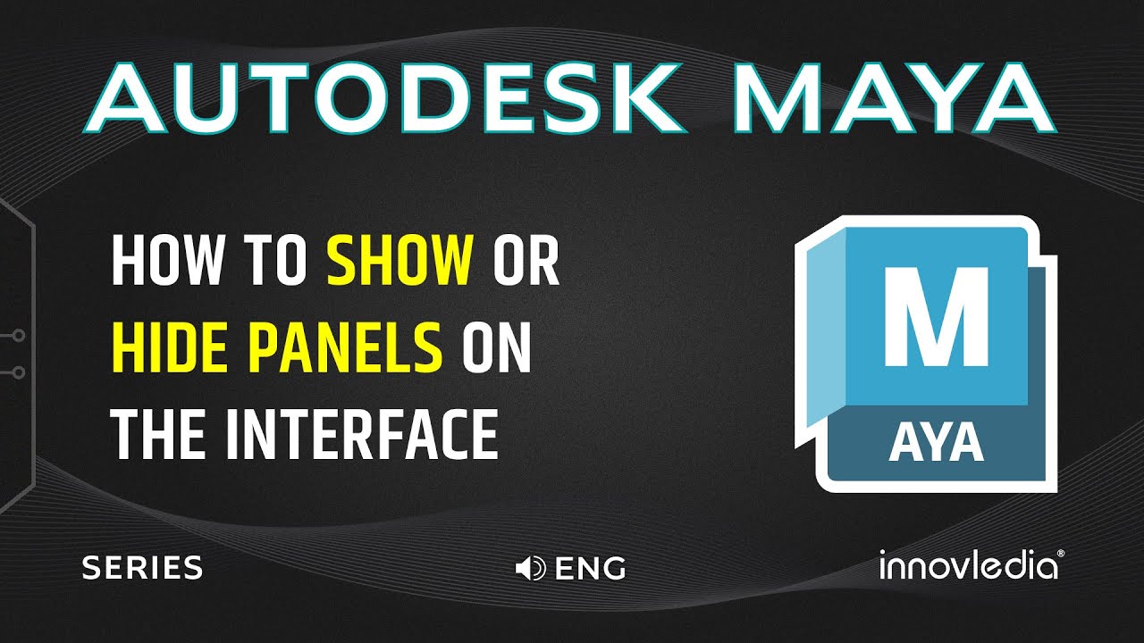 How to Show or Hide Panels in Maya • Maya Basics Tutorial