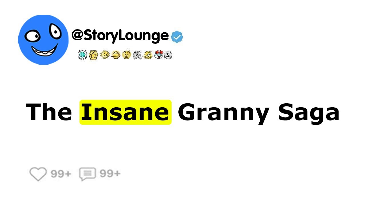 The Insane Granny Saga