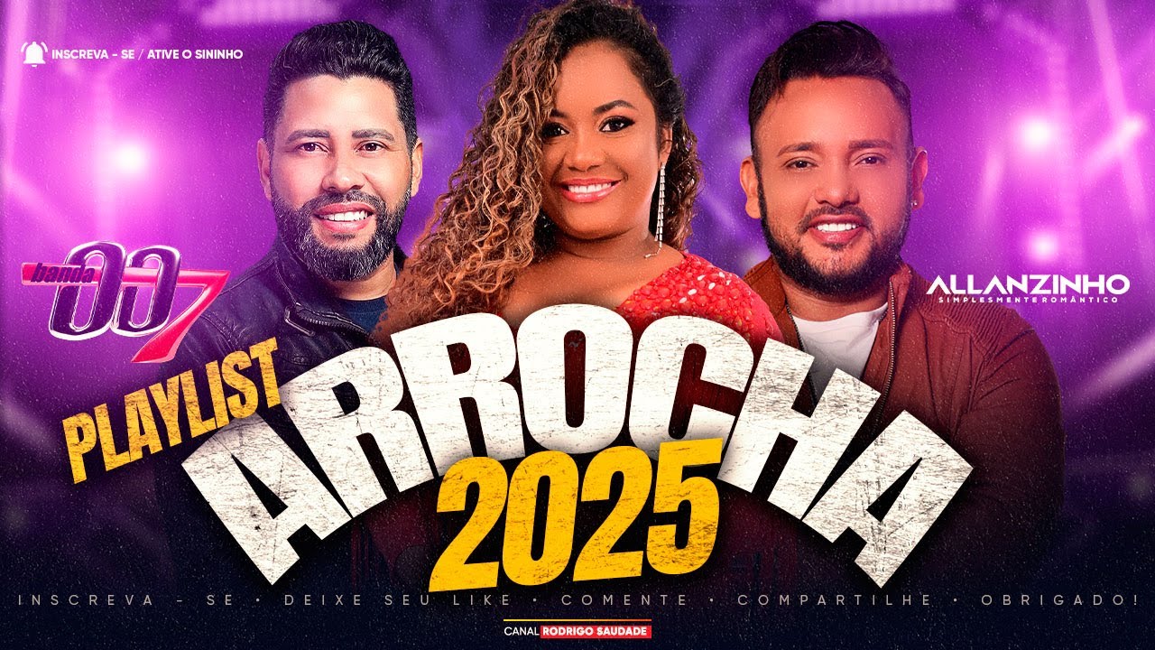 BANDA 007 X ALLANZINHO 2025 I AS MELHORES DO ARROCHA 2025 I AS MELHORES SOFRENCIA 2025 I PLAYLIST