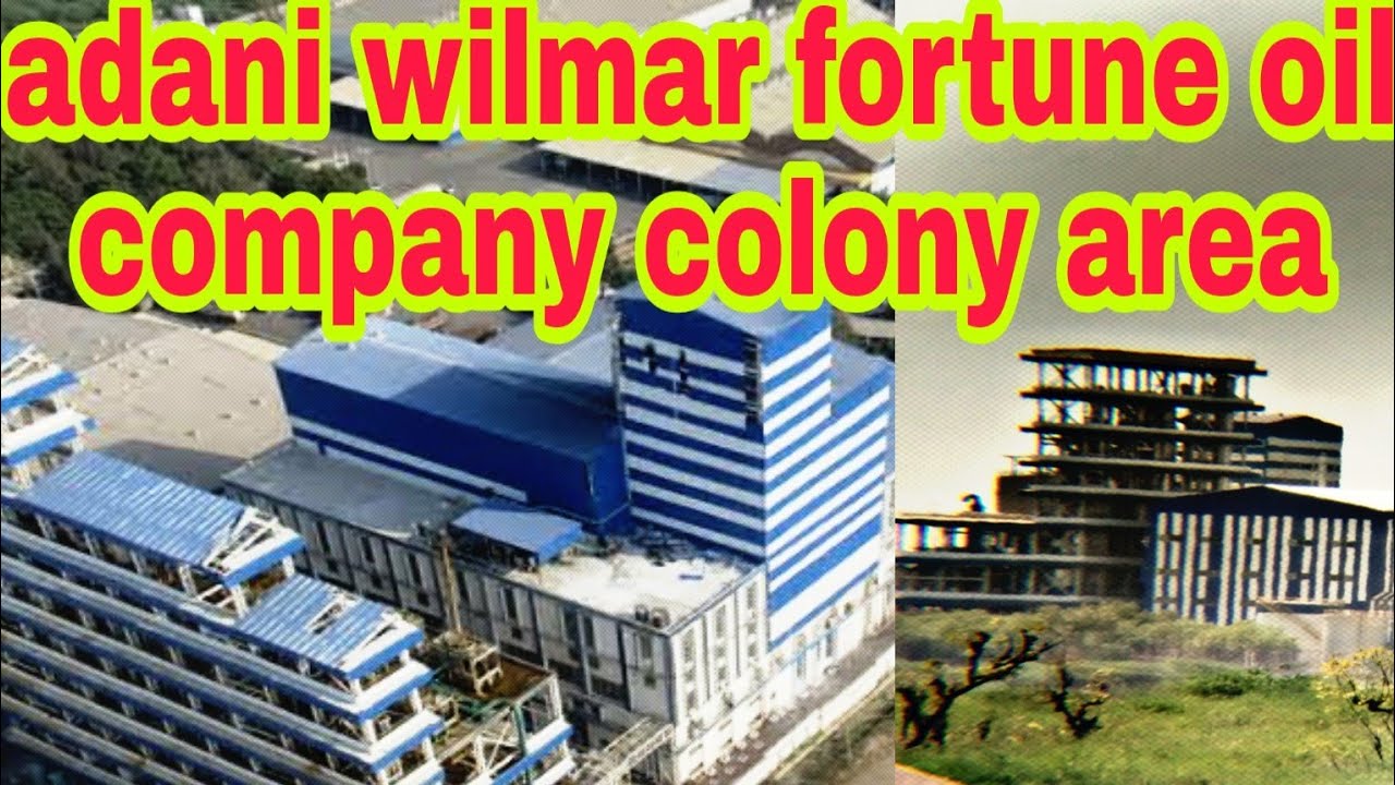 adani wilmar fortune oil company area colony outer view.