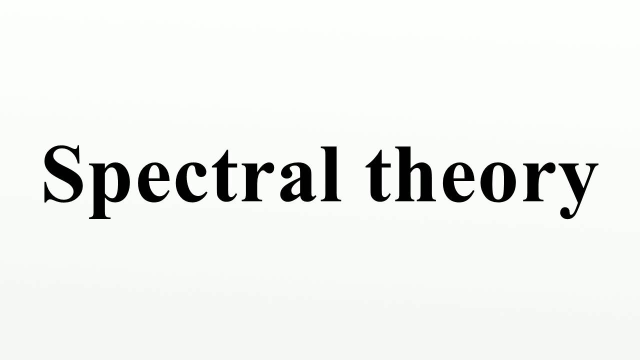 Spectral theory